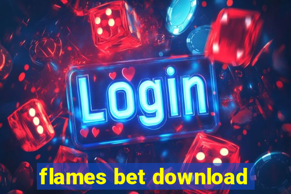 flames bet download