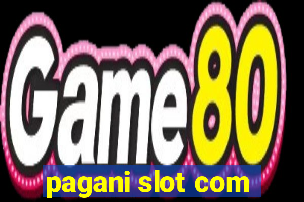 pagani slot com