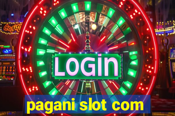 pagani slot com