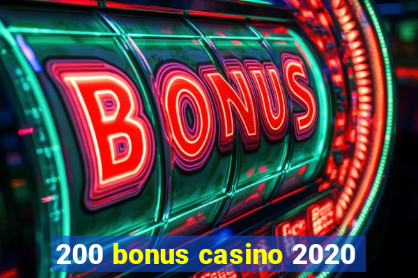 200 bonus casino 2020