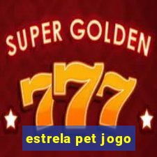 estrela pet jogo