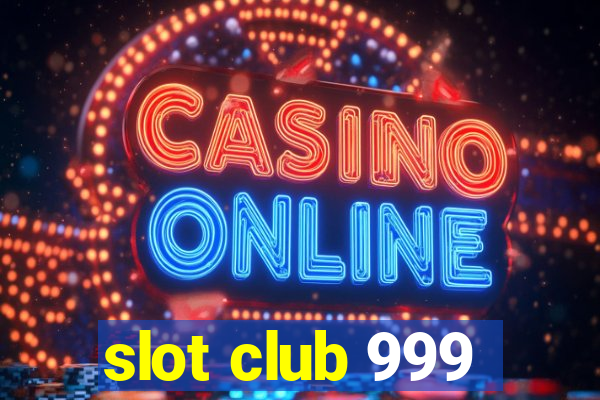 slot club 999