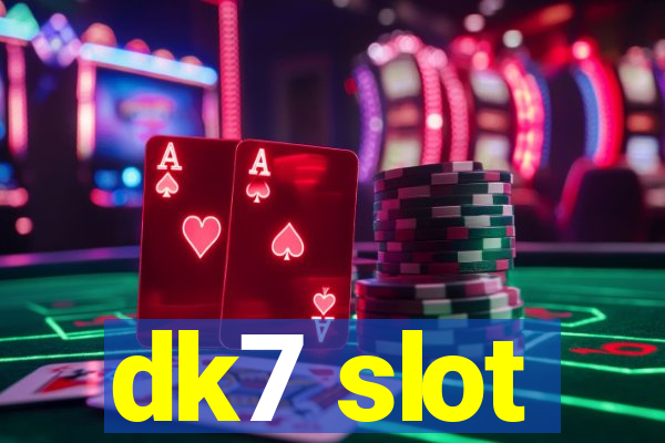 dk7 slot