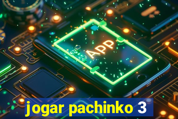 jogar pachinko 3