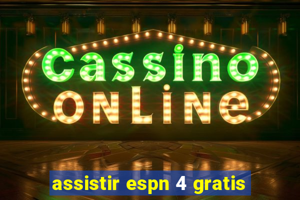 assistir espn 4 gratis