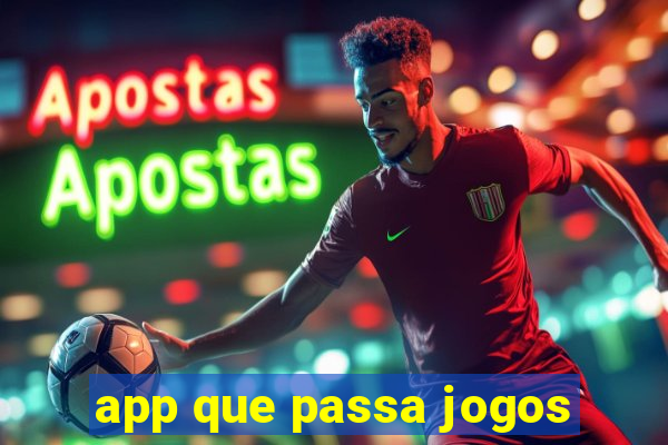 app que passa jogos