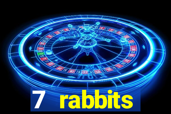 7 rabbits 