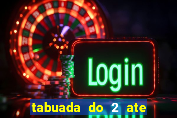 tabuada do 2 ate o 5