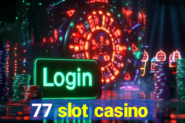 77 slot casino