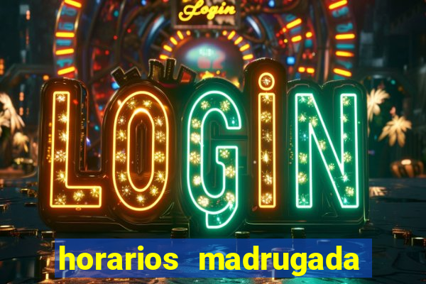 horarios madrugada fortune tiger