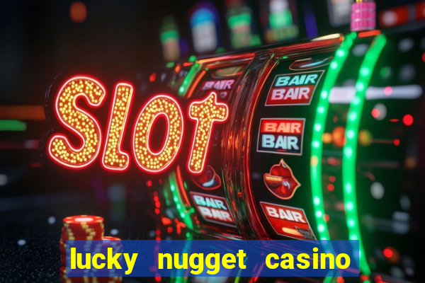 lucky nugget casino free spins