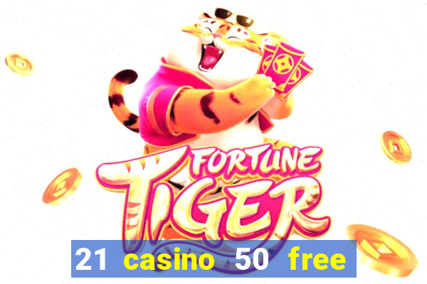 21 casino 50 free spins narcos