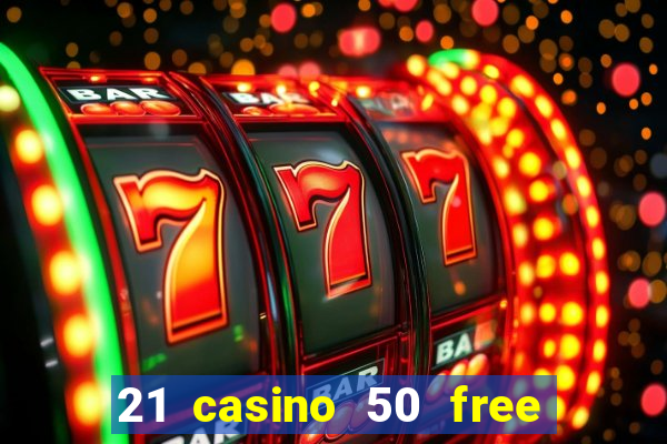 21 casino 50 free spins narcos