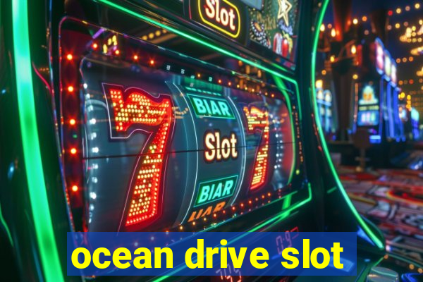 ocean drive slot