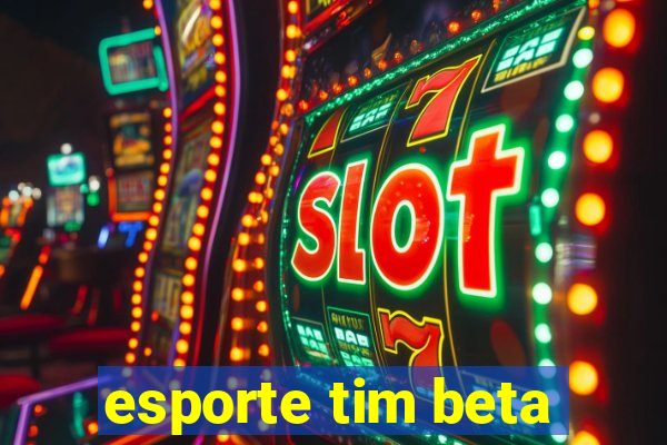 esporte tim beta