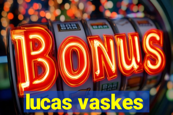 lucas vaskes