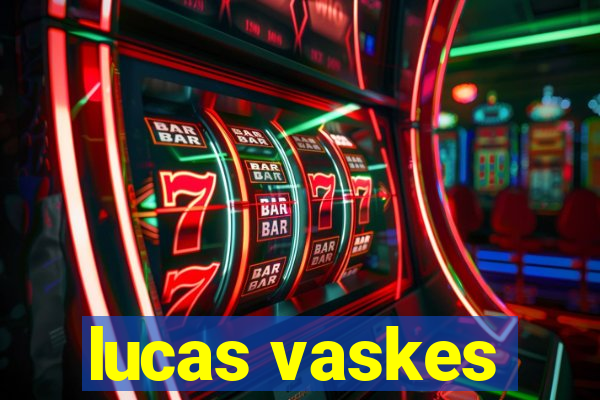 lucas vaskes