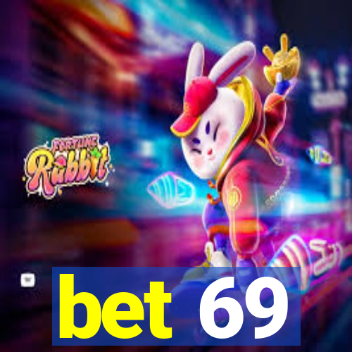 bet 69