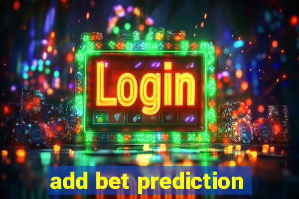 add bet prediction