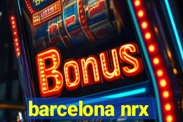 barcelona nrx