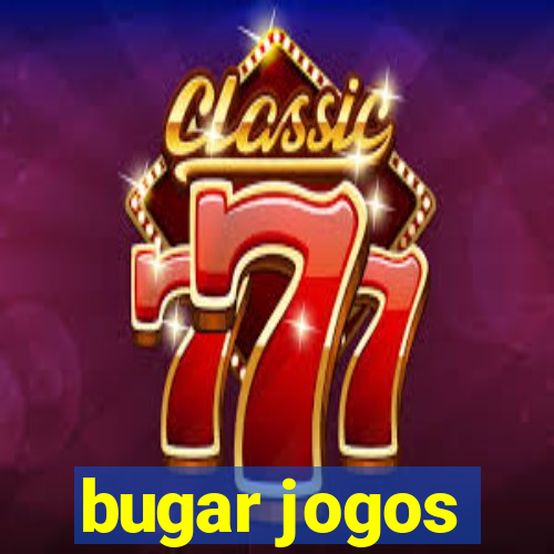 bugar jogos