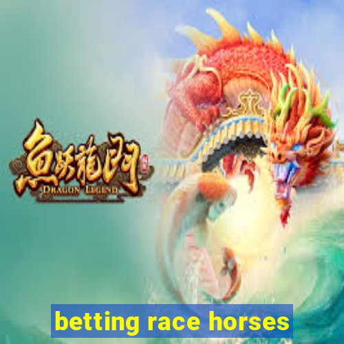 betting race horses