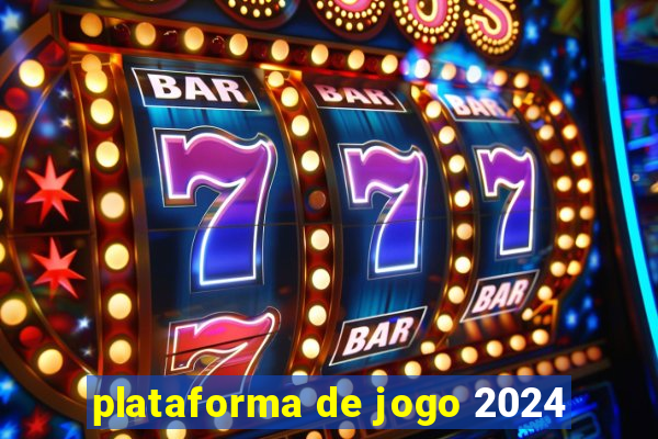 plataforma de jogo 2024