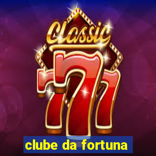 clube da fortuna