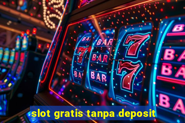 slot gratis tanpa deposit