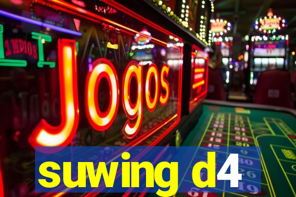 suwing d4