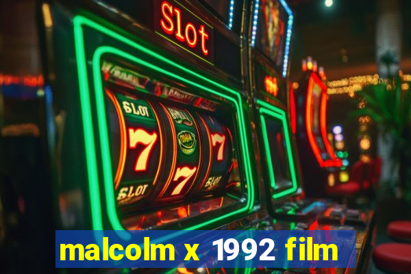 malcolm x 1992 film