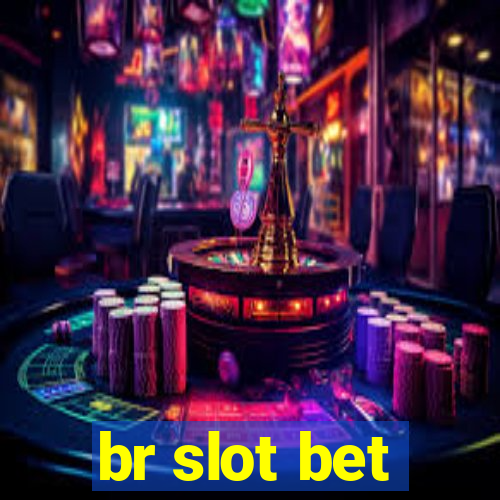 br slot bet