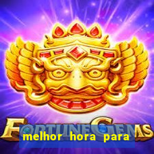 melhor hora para ganhar no fortune tiger