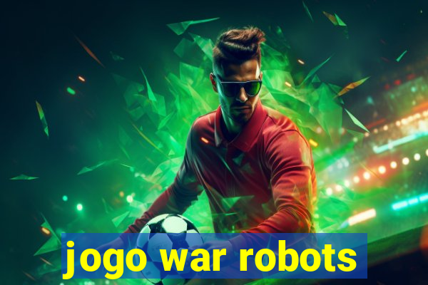 jogo war robots