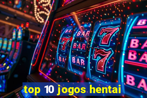 top 10 jogos hentai