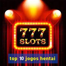 top 10 jogos hentai