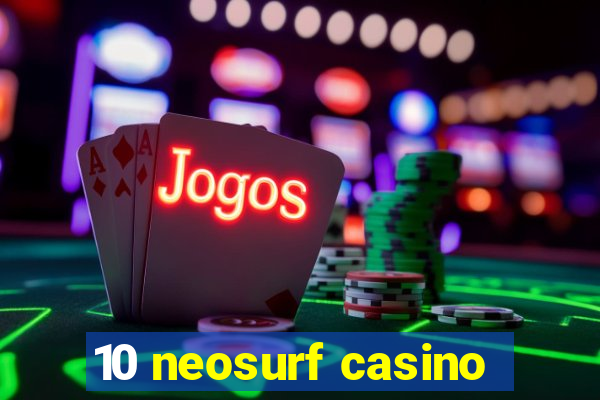 10 neosurf casino