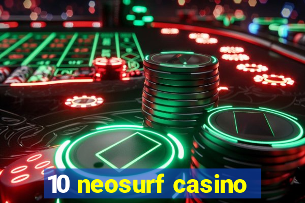 10 neosurf casino