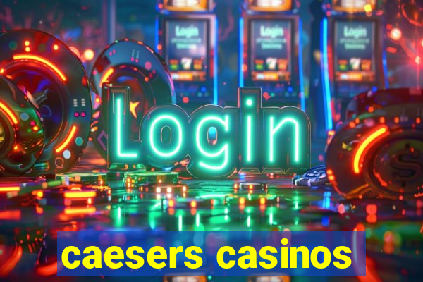 caesers casinos