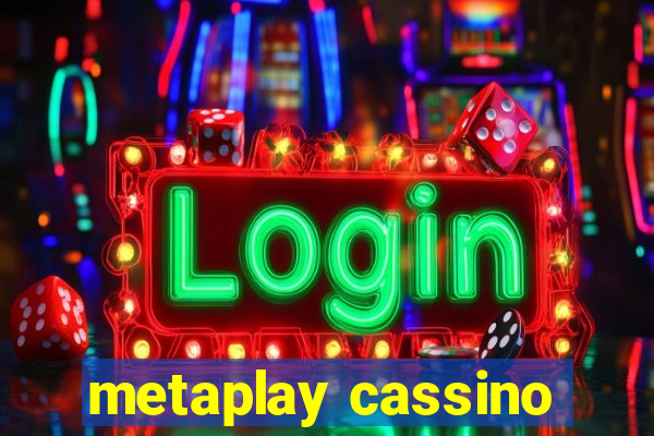 metaplay cassino