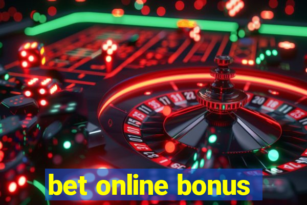 bet online bonus