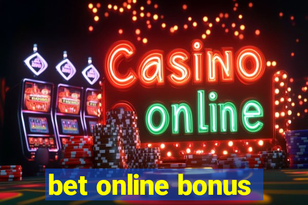 bet online bonus