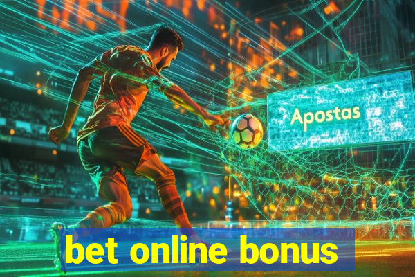 bet online bonus