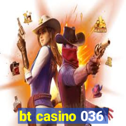 bt casino 036