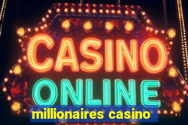 millionaires casino