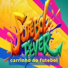 carrinho no futebol