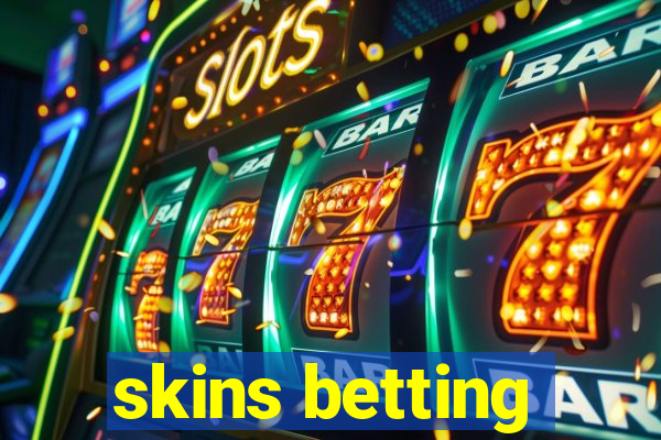 skins betting