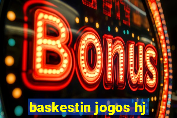 baskestin jogos hj