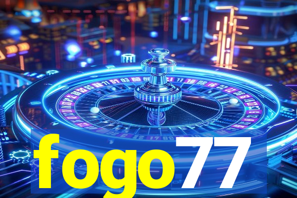 fogo77