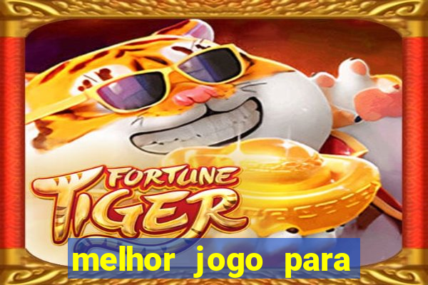 melhor jogo para se ganhar dinheiro